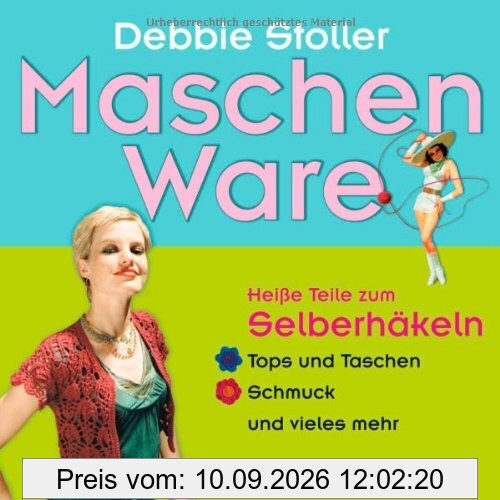 Maschen Ware: Heiße Teile zum Selberhäkeln - . Tops und Taschen - . Schmuck und vieles mehr