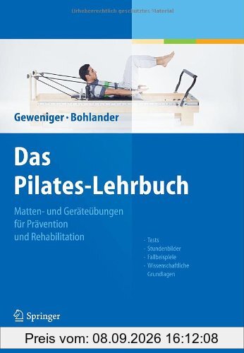 Das Pilates-Lehrbuch: Matten- und Geräteübungen für Prävention und Rehabilitation