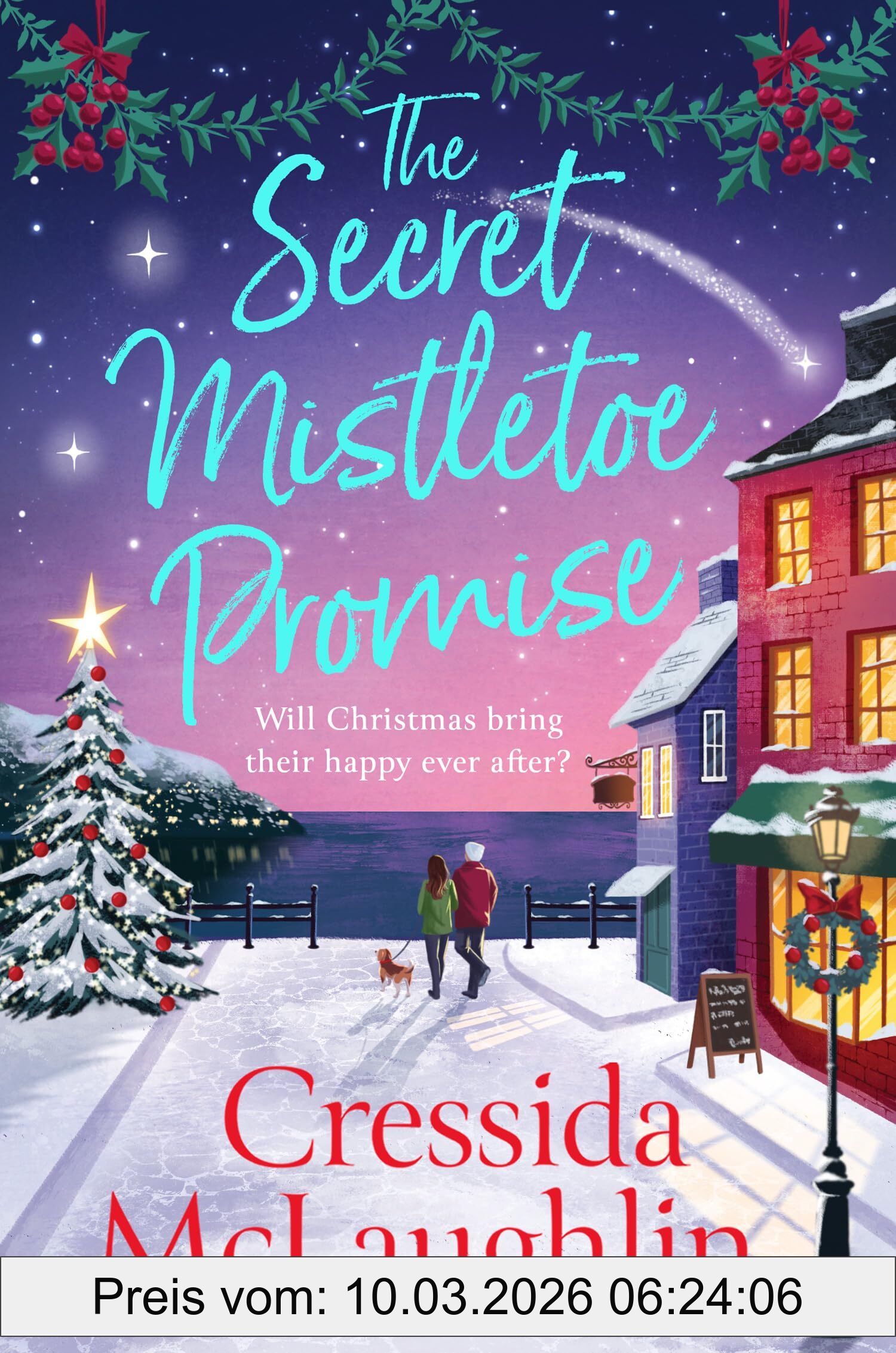 Cressida McLaughlin The Secret Mistletoe Promise, The Brand New, Heartwarming, Festive Holiday Romance From The Million-copy Bestseller, Perfect For Christmas 2025 (The