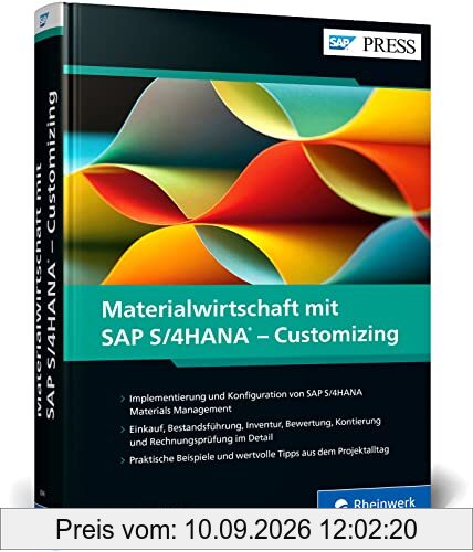 Materialwirtschaft mit SAP S/4HANA – Customizing: SAP S/4HANA MM zuverlässig implementieren und einrichten (SAP PRESS)