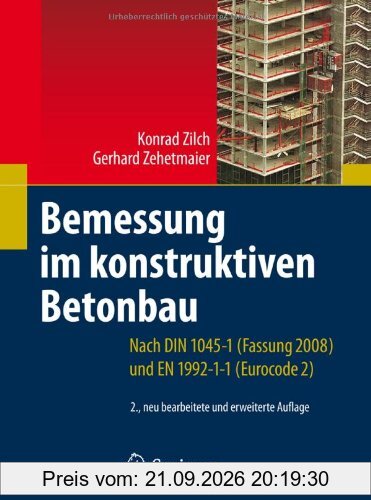 Bemessung im konstruktiven Betonbau: Nach DIN 1045-1 (Fassung 2008) und EN 1992-1-1 (Eurocode 2) (German Edition)