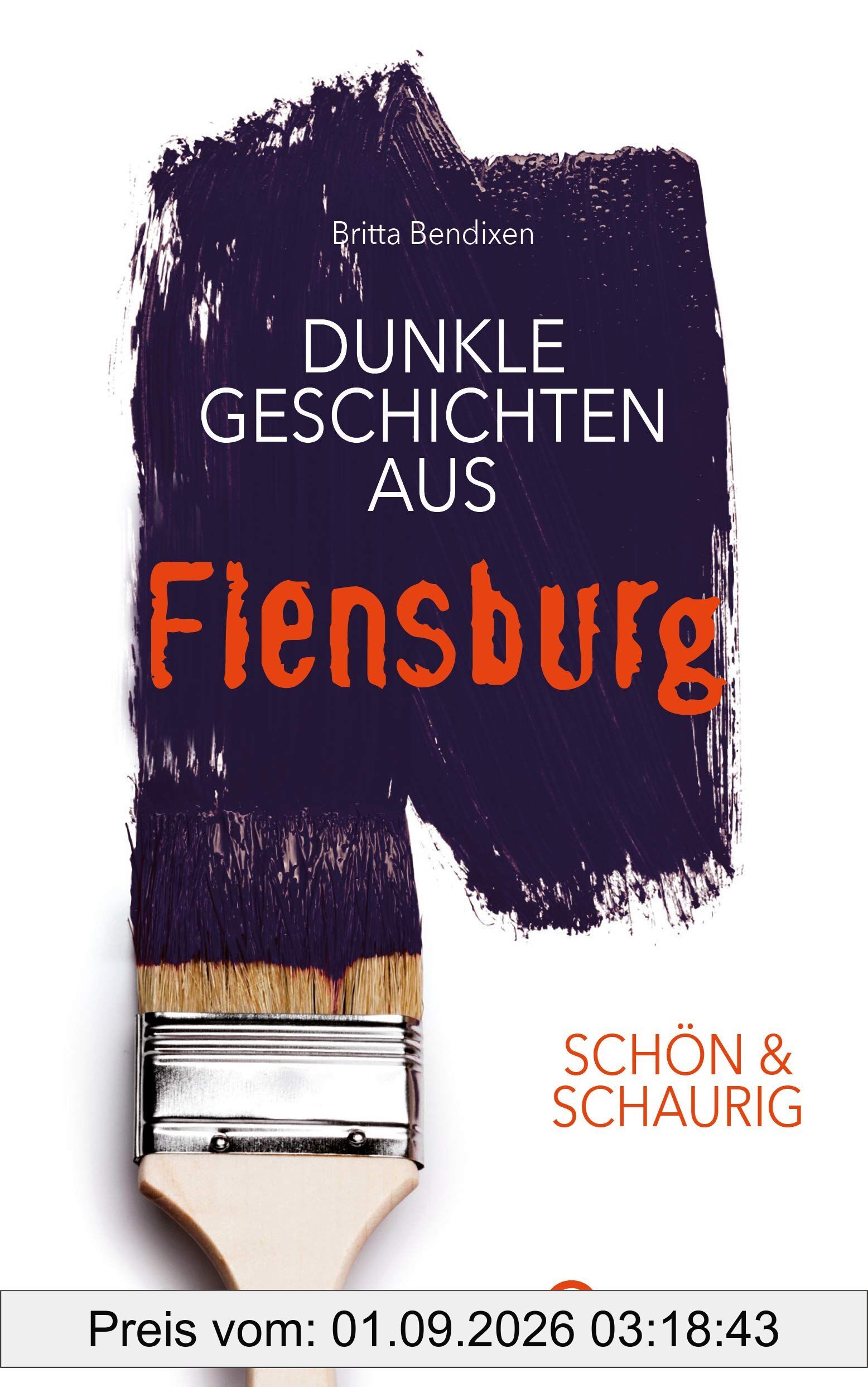 SCHÖN & SCHAURIG - Dunkle Geschichten aus Flensburg