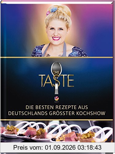 The Taste: Die besten Rezepte aus Deutschlands größter Kochshow - Das Siegerbuch 2017