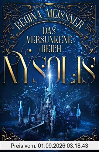 Das versunkene Reich Nysolis (Band 1)