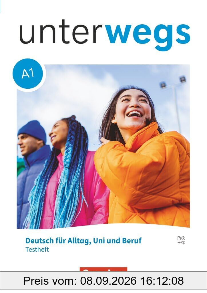 Unterwegs - Allgemeine Ausgabe - A1: Gesamtband: Testheft mit Audios online