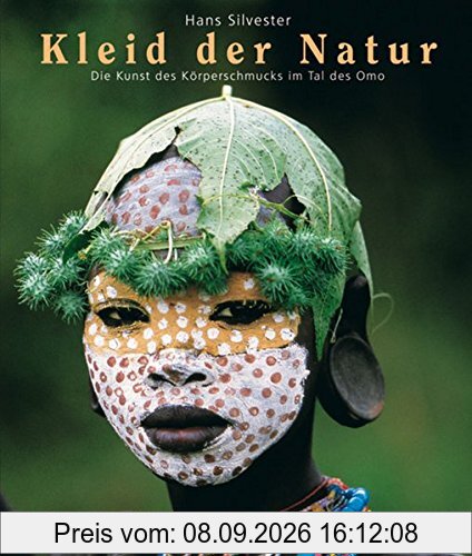 Kleider der Natur: Die Kunst des Körperschmucks im Tal des Omo (terra magica Faszination)