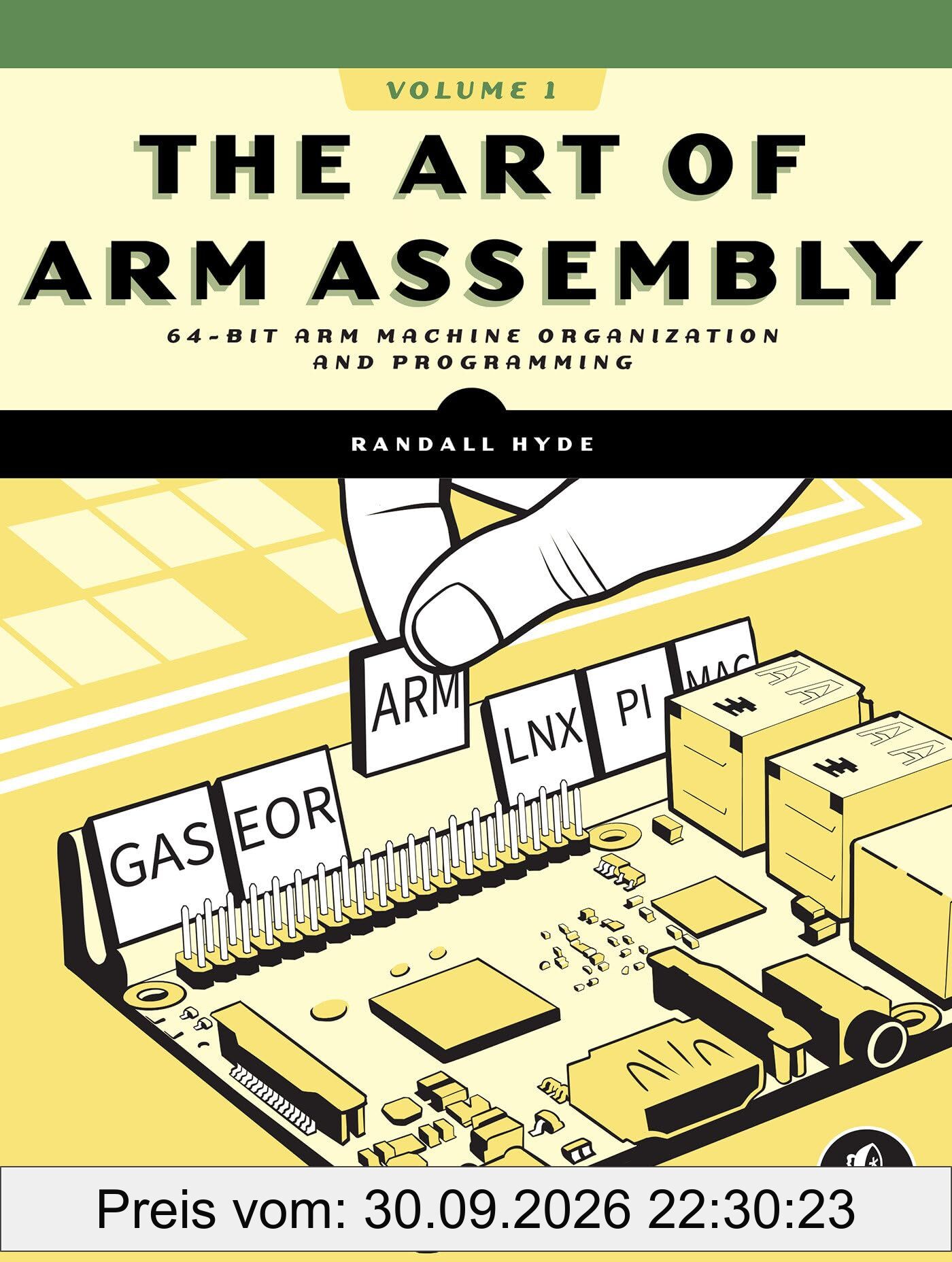 The Art of ARM Assembly, Volume 1: 64-Bit ARM Machine Organization and Programming
