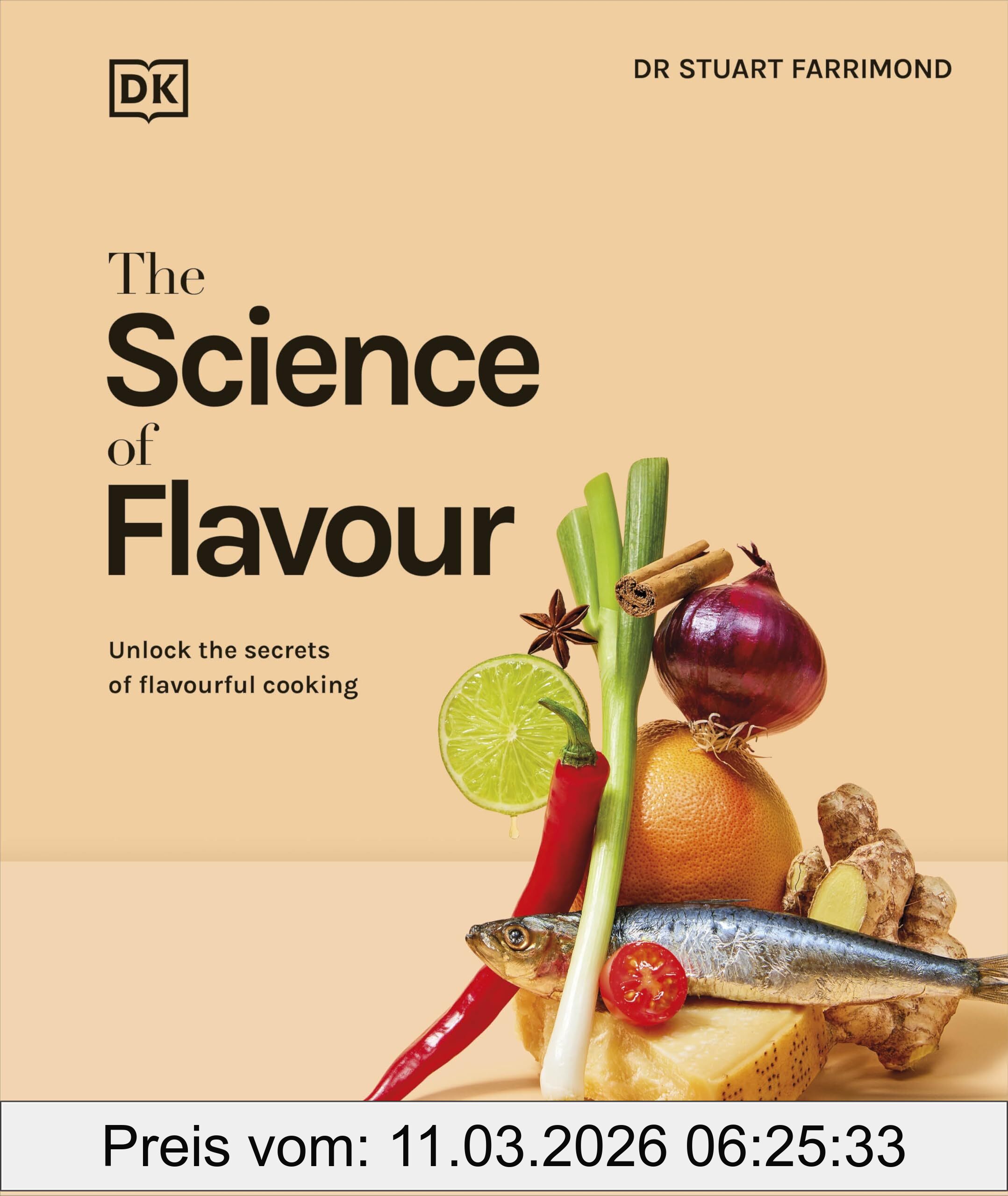 Farrimond, Dr. Stuart The Science Of Flavour, Unlock The Secrets Of Flavourful Cooking