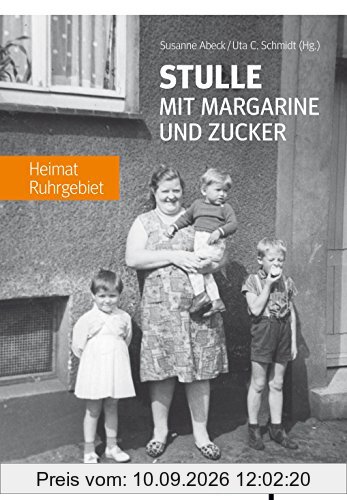 Stulle mit Margarine und Zucker: Heimat Ruhrgebiet