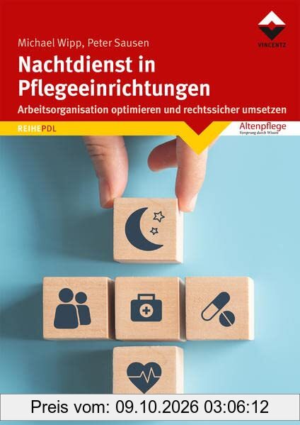 Nachtdienst in Pflegeeinrichtungen: Arbeitsorganisation optimieren und rechtssicher umsetzen