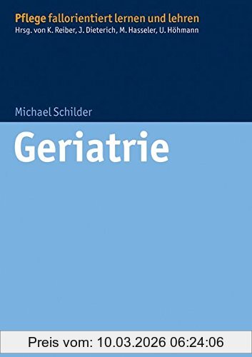 Michael Schilder Geriatrie (Pflege Fallorientiert Lernen Und Lehren)