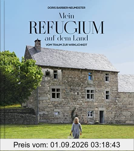Mein Refugium auf dem Land: Vom Traum zur Wirklichkeit