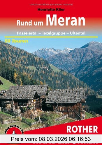 Henriette Klier Rund Um Meran - Passeiertal, Texelgruppe, Ultental. 50 Touren (Rother Wanderführer)
