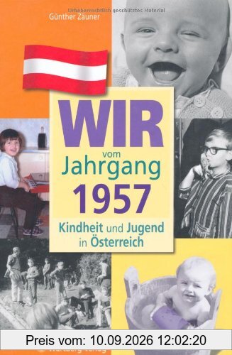Wir vom Jahrgang 1957: Kindheit und Jugend in Österreich