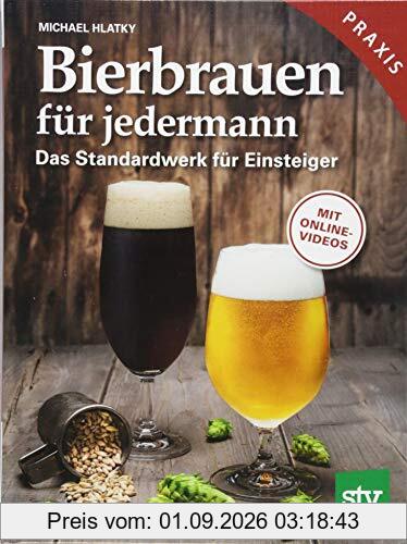 Bierbrauen für jedermann: Das Standardwerk für Einsteiger, Praxisbuch, Mit Online-Videos
