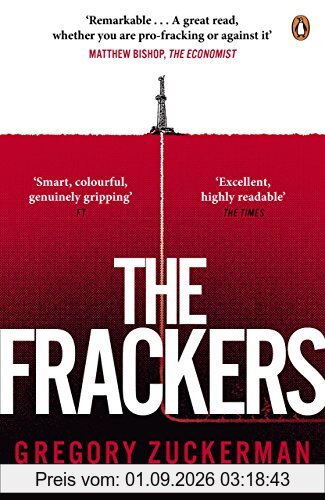 The Frackers: The Outrageous Inside Story of the New Energy Revolution