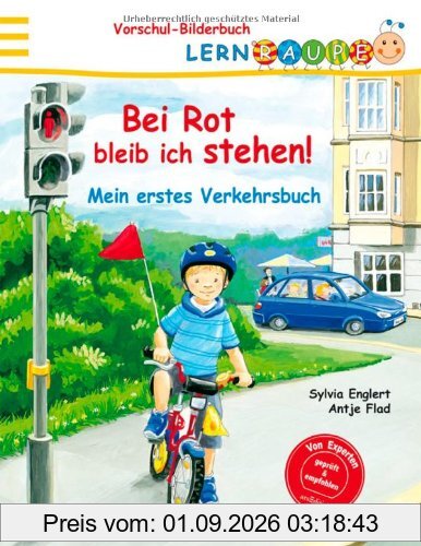 Lernraupe - Bei Rot bleib ich stehen!: Mein erstes Verkehrsbuch (Lernraupe-Vorschule)