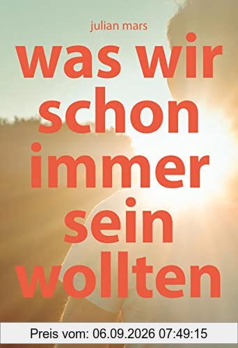 Was wir schon immer sein wollten