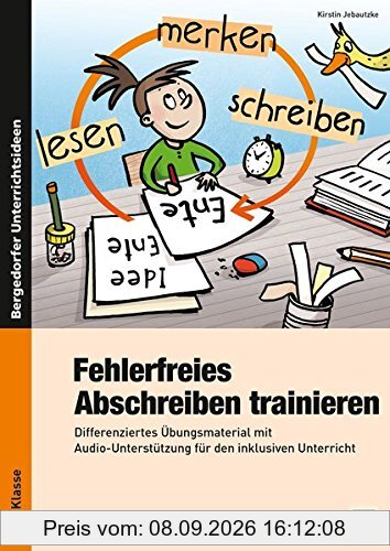 Fehlerfreies Abschreiben trainieren: Differenziertes Übungsmaterial mit Audio- Unterstützung für den inklusiven Unterricht (1. bis 4. Klasse)