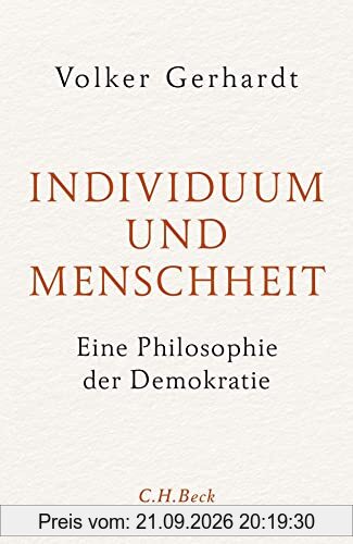 Individuum und Menschheit: Eine Philosophie der Demokratie