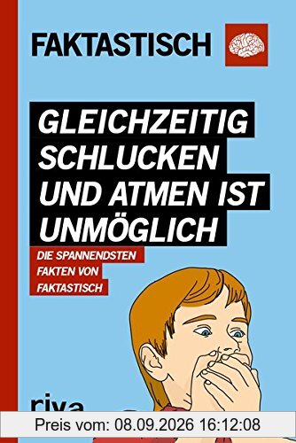 Gleichzeitig schlucken und atmen ist unmöglich: Die spannendsten Fakten von Faktastisch