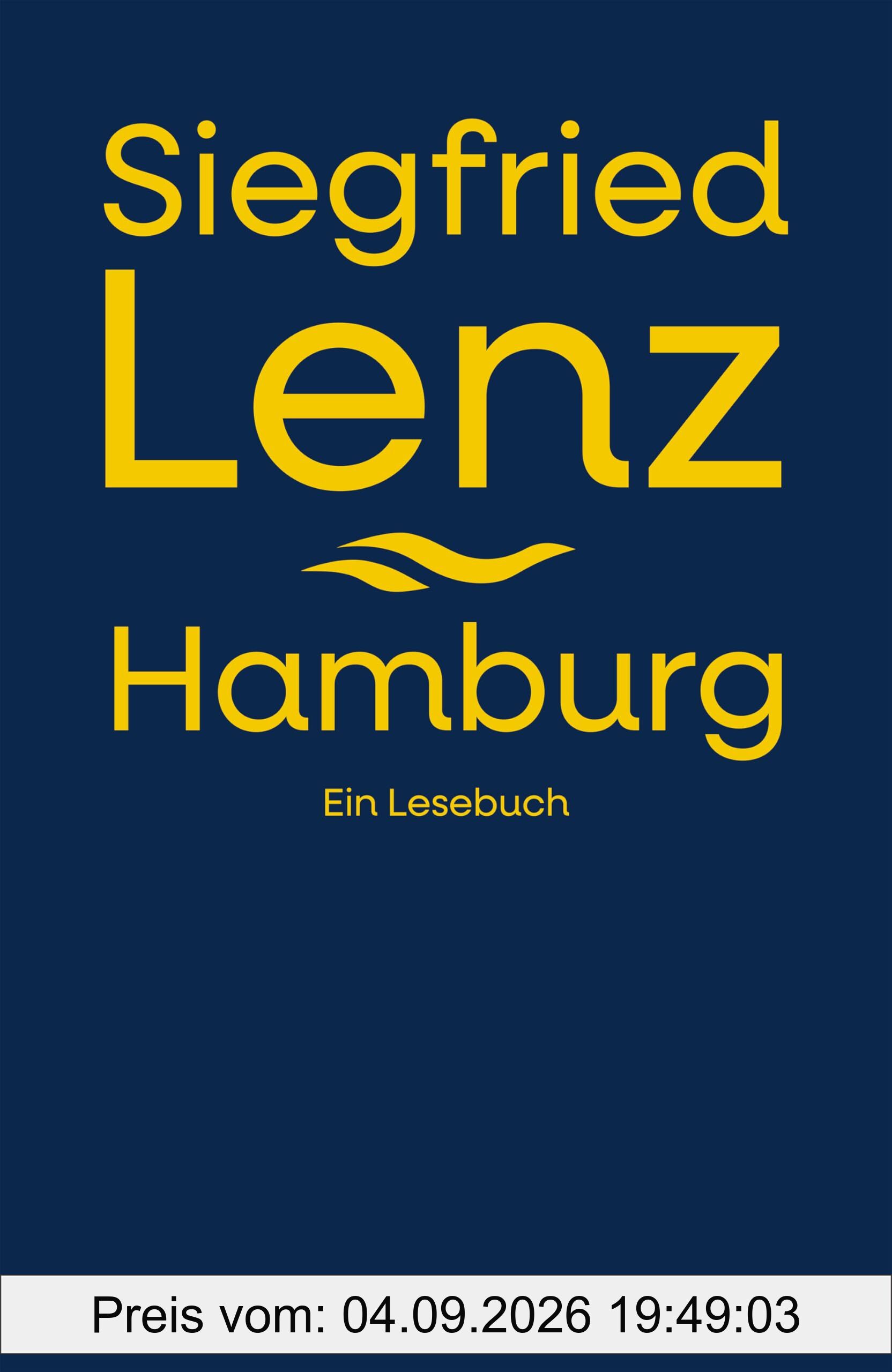 Siegfried Lenz. Hamburg.: Ein Lesebuch