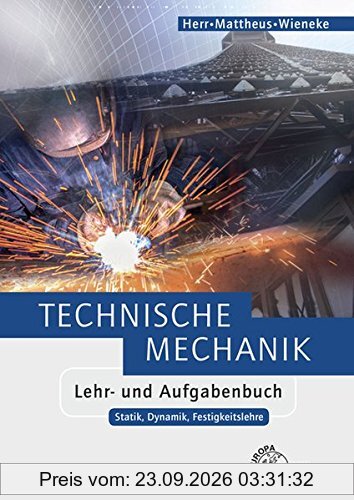 Technische Mechanik Lehr- und Aufgabenbuch: Statik, Dynamik, Festigkeitslehre