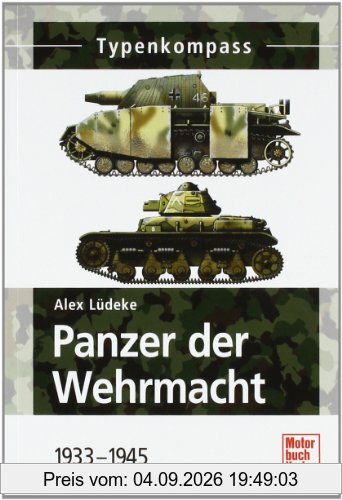 Panzer der Wehrmacht Band 1: 1933-1945