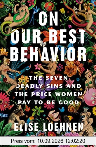 On Our Best Behavior: The Seven Deadly Sins and the Price Women Pay to Be Good