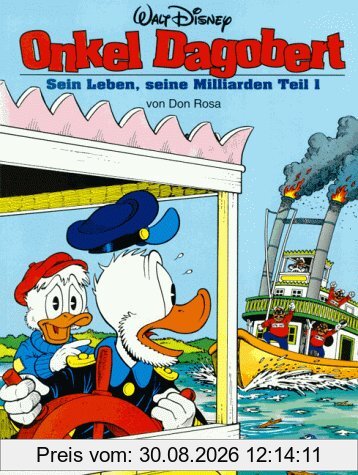 Disney: Onkel Dagobert: Onkel Dagobert, Bd.1, Sein Leben, seine Milliarden: TEIL I