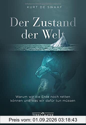 Der Zustand der Welt: Warum wir die Erde noch retten können und was wir dafür tun müssen