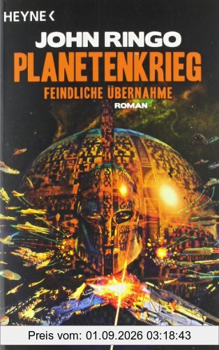 Planetenkrieg - Feindliche Übernahme: Roman