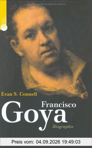 Francisco Goya. Ein Leben