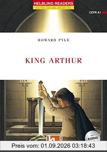 King Arthur, mit 1 Audio-CD: Helbling Readers Classics / Level 1 (A1)