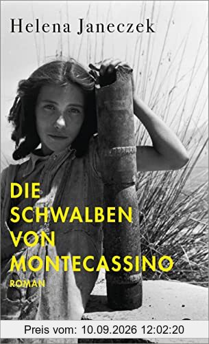 Die Schwalben von Montecassino: Roman | von der Autorin von »Das Mädchen mit der Leica«