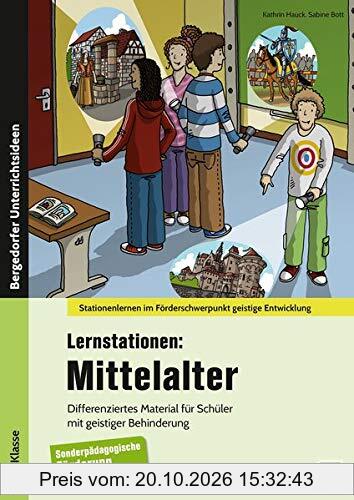 Lernstationen: Mittelalter: Differenziertes Material für Schüler mit geistiger Behinderung (5. bis 9. Klasse) (Stationenlernen im …