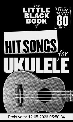 Collectif The Little Black Book Of Hit Songs For Ukulele