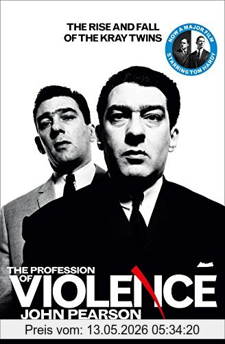 John Pearson The Profession Of Violence, The Rise And Fall Of The Kray Twins