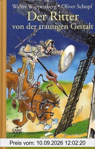 Der Ritter von der traurigen Gestalt: Leben und Taten des scharfsinnigen Edlen Don Quixote von La Mancha von Miguel de Cervantes Saavedra