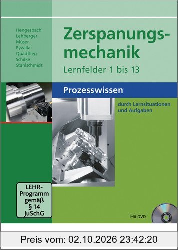 Zerspanungsmechanik: Lernfelder 1-13: Prozesswissen: Schülerband