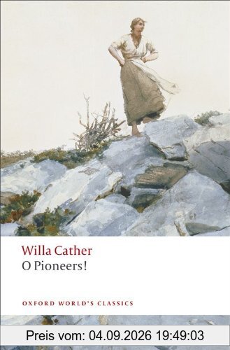 O Pioneers! (Oxford World's Classics)