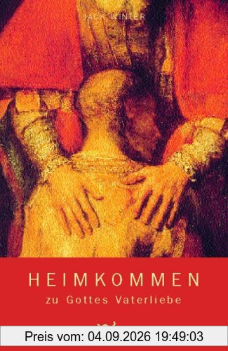 Heimkommen zu Gottes Vaterliebe