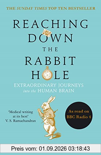 Reaching Down the Rabbit Hole: Extraordinary Journeys into the Human Brain
