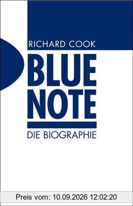 Blue Note - Die Biographie. Die erste Biographie über das wichtigste Jazz-Label der Welt