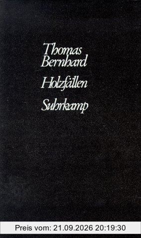 Thomas Bernhard Holzfällen. Eine Erregung