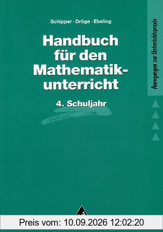 Handbücher Mathematik: Handbuch für den Mathematikunterricht an Grundschulen: 4. Schuljahr (Handbücher für den Mathematikunterricht 1. bis 4. Schuljahr)