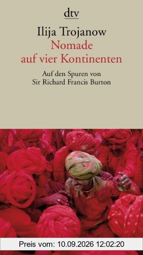 Nomade auf vier Kontinenten: Auf den Spuren von Sir Richard Francis Burton