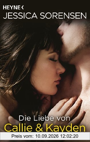 Die Liebe von Callie und Kayden: Callie und Kayden 2 - Roman