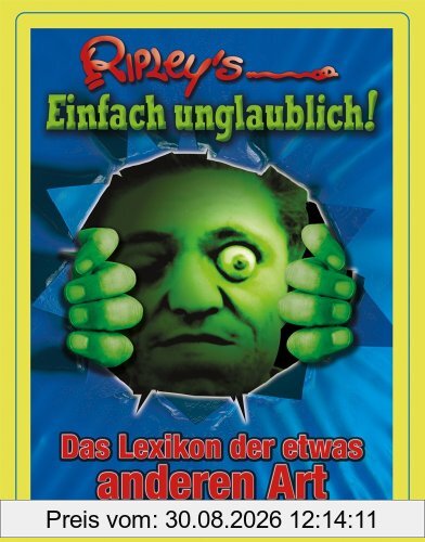 Ripley's Einfach Unglaublich! 2010: Witziges Wissen, bizarre Bilder, faszinierende Freaks