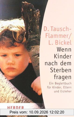 Wenn Kinder nach dem Sterben fragen: Ein Begleitbuch für Kinder, Eltern und Erzieher (HERDER spektrum)